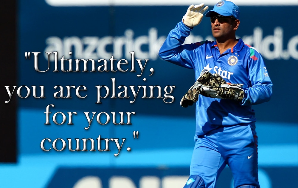 Ultimately, you are playing for your country