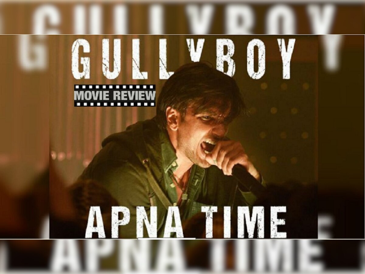 Gully Boy Movie Review: अपना टाईम आ गया... title=