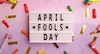 असा आहे April Fool चा किस्सा !
