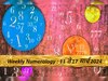 Weekly Numerology 11 To 17 march 2024 