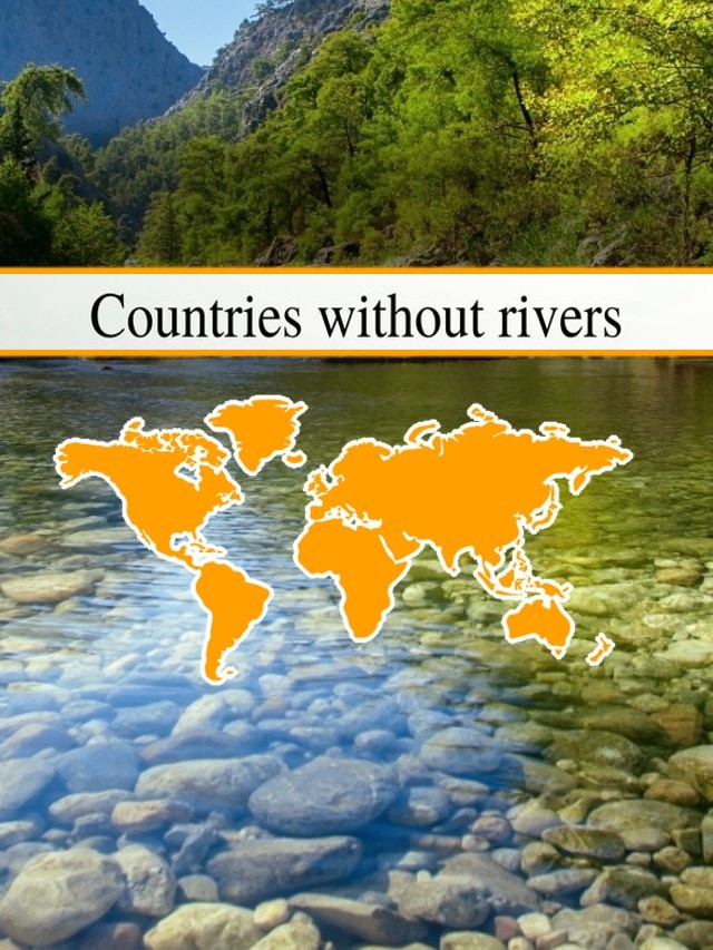 Countries With No Rivers Map जगातील 20 देशात एकही नदी नाही; 8 तर आशियातच! थक्क करणारी यादी एकदा ...