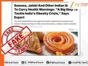 समोसा, जलेबी आणि लाडू खाणे सिगारेट ओढण्याइतकेच धोकादायक? Fact Check ने आणलं सत्य समोर 