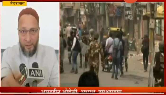 Hyderabad MIM Leader Asaduddin Owaisi On Delhi Violence