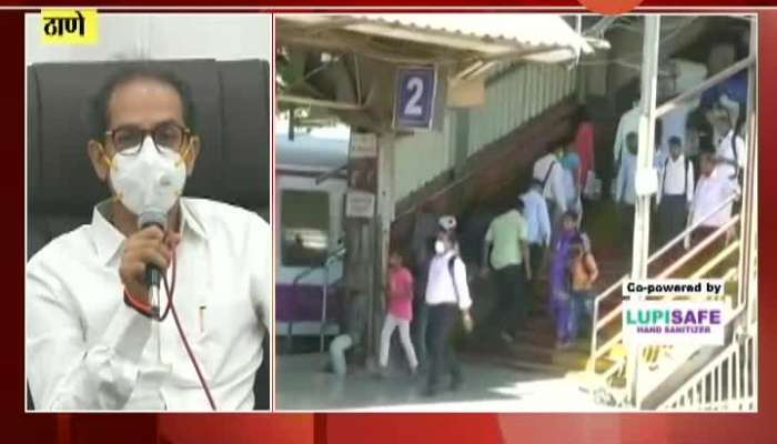 Thane CM Uddhav Thackeray Showed No Sign Of Local Train Re Starts