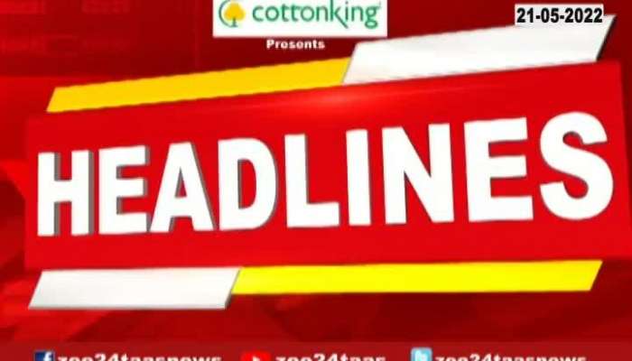 Headlines Today 21 May 2022