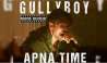 Gully Boy Movie Review: अपना टाईम आ गया...